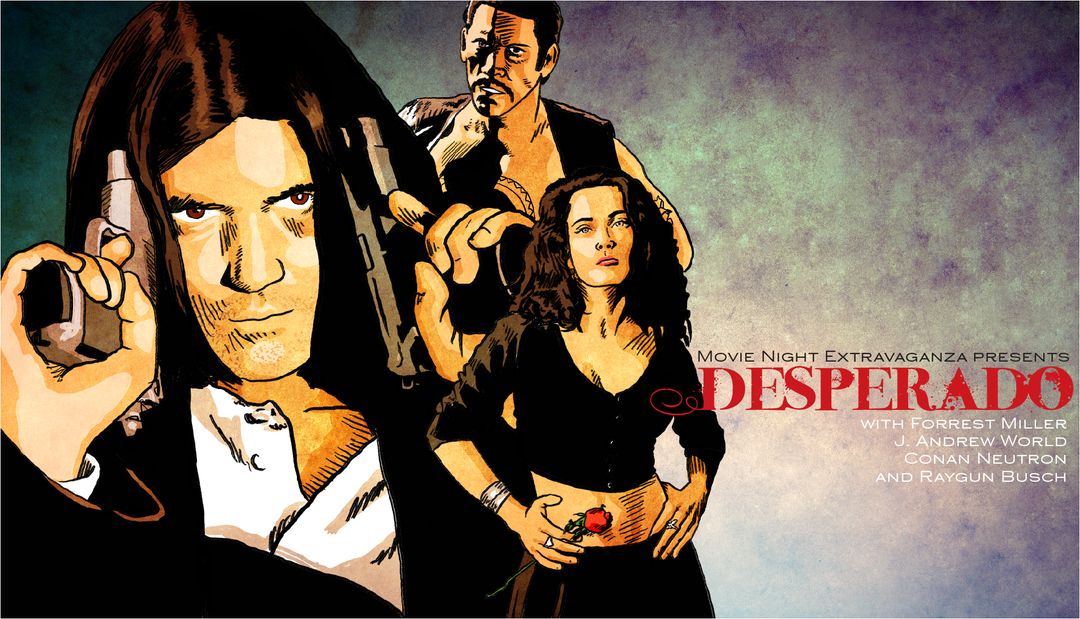 Episode 159: Desperado with Raygun Busch – Movie Night Extravaganza